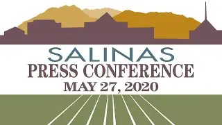 Salinas Press Conference  of May 27, 2020