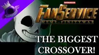 FAN SERVICE - Meme-finity War [Undertale Crossover Comic Dub]