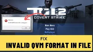 How to Fix invalid QVM Format in File Config.qvm igi 2