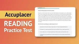 Accuplacer Reading Comprehension | Practice Test with Detailed Explanations