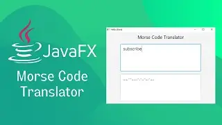JavaFX and Scene Builder - Morse Code Translator