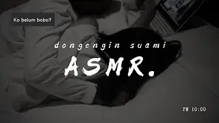 ASMR Wife Indonesia | Dongengin Suami, Gak Bisa Bobo Sepulang Kerja (whisper) (comfort) (breathing)