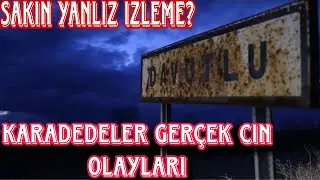 Karadedeler gerçek Cin hikâyesi