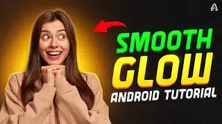 How to Make Smooth Glow Effect In Mobile?