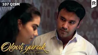 Olovli yurak 107-qism (milliy serial) | Оловли юрак 107-кисм (миллий сериал)