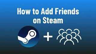 How to Add a Friend on Steam