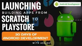 Launching A 30 Days Tutorial Series Of Android Development | Code By Ashish