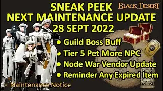 Guild Boss Buff, Tier 5 Pet More NPC, Node War Vendor, Any Expired Item (BDO Sneak Peek 28 Sep 2022)