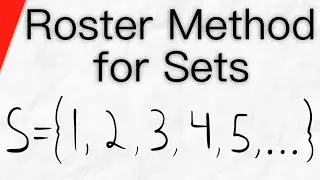 What is the Roster Method? (Roster Form) | Set Theory, Writing Sets, Expressing Sets