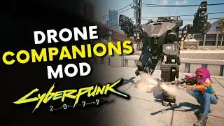 Cyberpunk 2077 Mod Adds Companion Mechs, Drones and Androids | Drone Companions