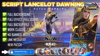 UPDATE Script Skin Lancelot Dawning - Swordmaster No Password | Full Effect Voice | Patch Terbaru