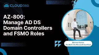 AZ-800: Manage AD DS Domain Controllers and FSMO Roles