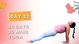 Day 22 | 30 Days - 30 Mins of Yoga with Bharti Yoga