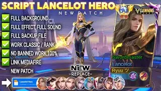 UPDATED Script Skin Lancelot Hero - Dawning Stars No Password | Full Effect Voice | Patch Terbaru