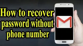 How to Recover or Change Gmail Password Without Phone Number
