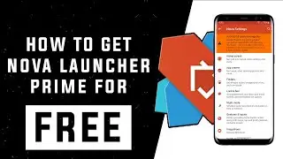 How to get Nova Launcher Prime 6.2.13 + Tesla Unread for FREE! | Updated 2020 | Prohero