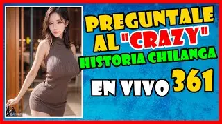 🔴 Pregúntale al CRAZY en VIVO - 361 La Triste Historia del Chilango de USA