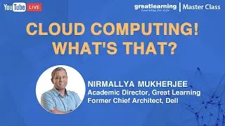 Cloud Computing! Whats that? | Great Learning Masterclass | Free Live Session