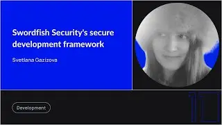 Swordfish Security's secure development framework