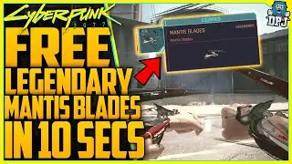 Cybeprunk 2077: FREE LEGENDARY MANTIS BLADES IN 10 SECONDS - HOW TO GET - GUIDE