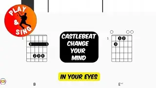 CASTLEBEAT Change Your Mind FCN GUITAR CHORDS & LYRICS