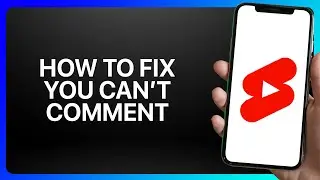 How To Fix You Can't Comment On YouTube Shorts Tutorial