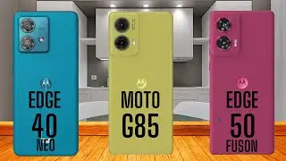 Motorola Edge 40 Neo vs Motorola Moto G85 vs Motorola Edge 50 Fusion