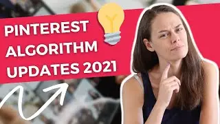 Pinterest Algorithm Updates You Should Know in 2021