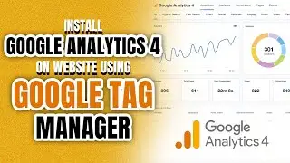 Learn How To Install GA4 On Your Website Using Google Tag Manager (GTM) In 2025!