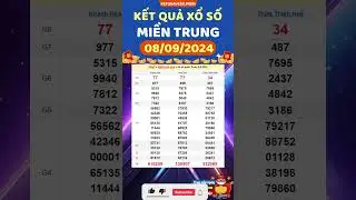 Kết quả xổ số miền Trung hôm nay ngày 8/9/2024 - XS Miền Trung - SXMT - KQXSMT - #xsmt