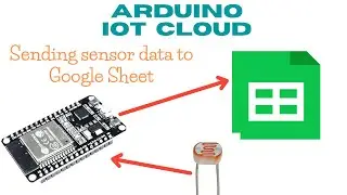 Sending sensor data to google sheet using Arduino IoT cloud | log sensor data in cloud 