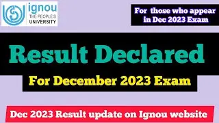 IGNOU Result declared for December 2023 Exam ll Big Update