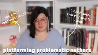 problematic authors and being a reader with a platform