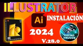 👍👑INSTALACIÓN de ADOBE ILLUSTRATOR 2024 Activado V.28.0 Ilimitado✅✅