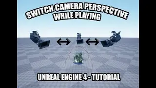Unreal Engine 4 Tutorial - Switch Camera Perspective
