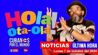 Alex Otaola en vivo, últimas noticias de Cuba - Hola! Ota-Ola (lunes 7 de octubre del 2024)