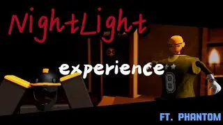 The NightLight Horror game Experience | Ft. @Phantom_FartWorks