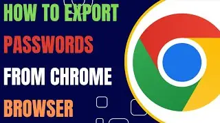 How to Export Passwords From Chrome I 2022