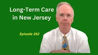 Long-Term Care in New Jersey, Episode 362