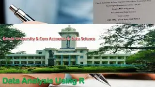 Kerala University| Fourth Semester | B.Com Accounts & Data Science| Data Analysis Using R