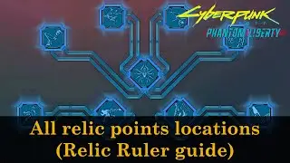 All Relic Point locations - Phantom Liberty | Cyberpunk 2077 (Relic Ruler guide)