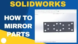 Learn All About Mirror tools in Solidworks - How to Mirror Parts