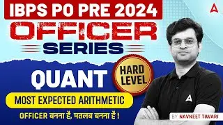 IBPS PO 2024 | Quants Most Expected Arithmetic Hard Level | IBPS PO Quant | By Navneet Tiwari