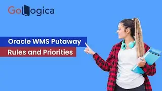 Oracle WMS Put away Rules and Priorities | GoLogica