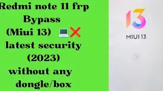 redmi note 11 frp Bypass (miui 13) without pc.