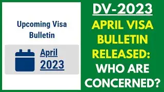 Visa Bulletin for April 2023 Released!