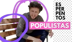 Esperpentos: Populistas