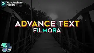 FILMORA 11.4 | NEW TEXT CUSTOMIZATION PANEL | ADVANCE TEXT EDITING TUTORIAL - اردو / हिंदी`