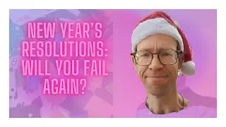 New Year’s Resolutions: Will you fail again?