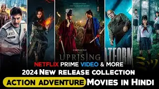 Top 7 New Action Adventure Hollywood Movies on Netflix, Amazon prime | 2024 New Hollywood Movies